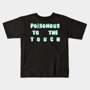 Pastel Goth poisonous to the touch Kids T-Shirt